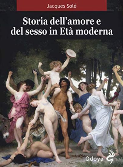 Immagine di STORIA DELL`AMORE E DEL SESSO IN ETA` MODERNA