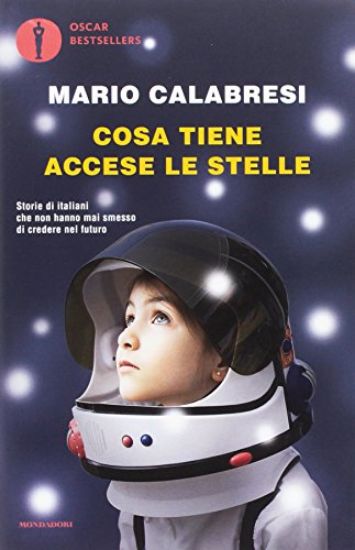 Immagine di COSA TIENE ACCESE LE STELLE. STORIE DI ITALIANI CHE NON HANNO MAI SMESSO DI CREDERE NEL FUTURO