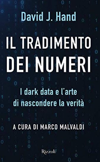 Immagine di TRADIMENTO DEI NUMERI. I DARK DATA E L`ARTE DI NASCONDERE LA VERITA` (IL)