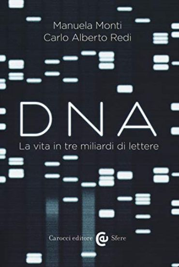 Immagine di DNA. LA VITA IN TRE MILIARDI DI LETTERE