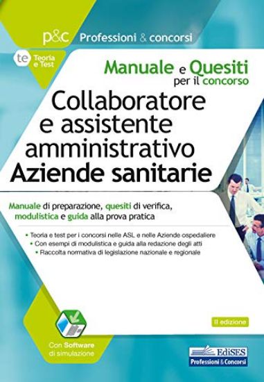 Immagine di COLLABORATORE E ASSISTENTE AMMINISTRATIVO AZIENDE SANITARIE. MANUALE DI PREPARAZIONE, QUESITI DI...