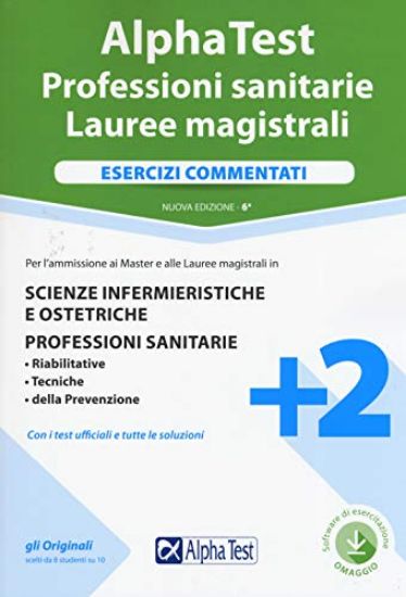 Immagine di ALPHA TEST. PROFESSIONI SANITARIE. LAUREE MAGISTRALI. ESERCIZI COMMENTATI. CON SOFTWARE DI SIMUL...