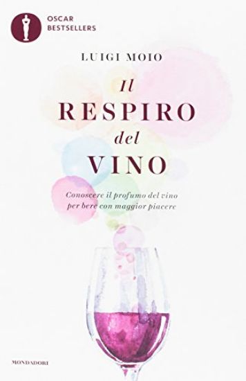 Immagine di RESPIRO DEL VINO. CONOSCERE IL PROFUMO DEL VINO PER BERE CON MAGGIOR PIACERE (IL)