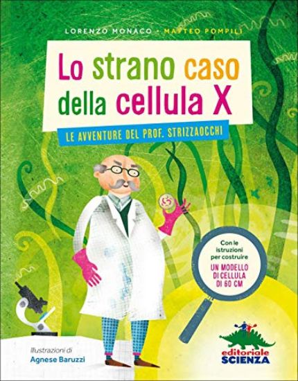 Immagine di STRANO CASO DELLA CELLULA X. LE AVVENTURE DEL PROF. STRIZZAOCCHI. EDIZ. ILLUSTRATA (LO)