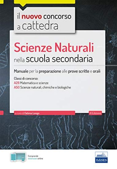 Immagine di SCIENZE NATURALI NELLA SCUOLA SECONDARIA. MANUALE PER PROVE SCRITTE E ORALI DEL CONCORSO A CATTEDRA