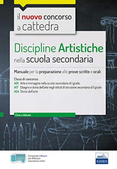 Immagine di DISCIPLINE ARTISTICHE NELLA SCUOLA SECONDARIA. MANUALE PER LE PROVE SCRITTE E ORALI DEL CONCORSO...