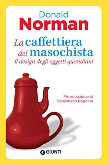 Immagine di CAFFETTIERA DEL MASOCHISTA. IL DESIGN DEGLI OGGETTI QUOTIDIANI (LA)