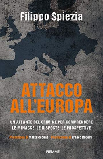 Immagine di ATTACCO ALL`EUROPA. UN ATLANTE DEL CRIMINE PER COMPRENDERE LE MINACCE, LE RISPOSTE, LE PROSPETTIVE