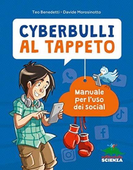 Immagine di CYBERBULLI AL TAPPETO. MANUALE PER L`USO DEI SOCIAL. NUOVA EDIZ.