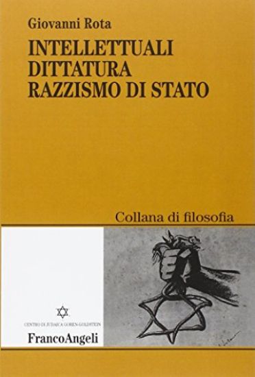 Immagine di INTELLETTUALI, DITTATURA, RAZZISMO DI STATO