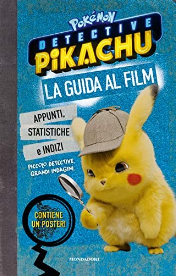 Immagine di DETECTIVE PIKACHU. POKE`MON. LA GUIDA AL FILM. EDIZ. A COLORI. CON POSTER