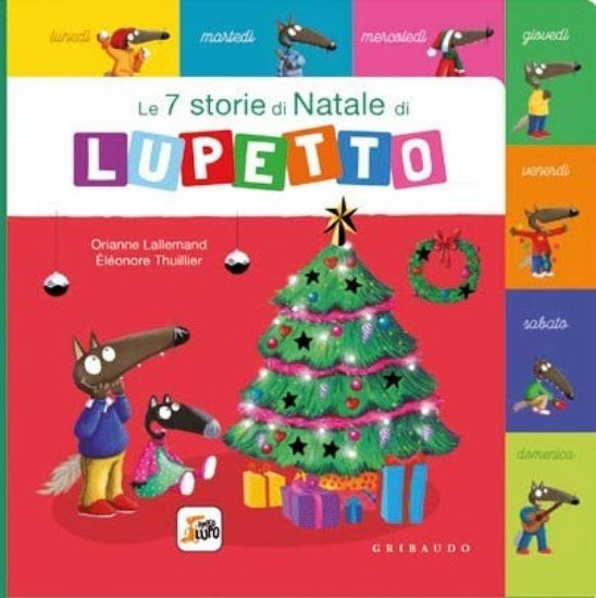 Immagine di SETTE STORIE DI NATALE DI LUPETTO. AMICO LUPO