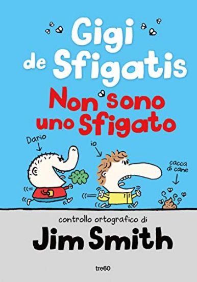 Immagine di GIGI DE SFIGATIS. NON SONO UNO SFIGATO