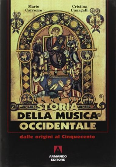 Immagine di STORIA DELLA MUSICA OCCIDENTALE. VOL. 1: DALLE ORIGINI AL CINQUECENTO