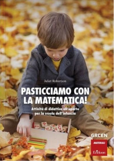 Immagine di PASTICCIAMO CON LA MATEMATICA! ATTIVITA` DI DIDATTICA ALL`APERTO NELLA SCUOLA DELL`INFANZIA