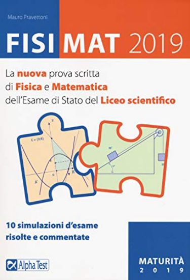 Immagine di FISIMAT 2019. LA NUOVA PROVA SCRITTA DI FISICA E MATEMATICA DELL`ESAME DI STATO