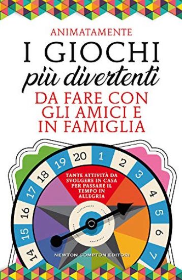 Immagine di GIOCHI PIU` DIVERTENTI DA FARE CON GLI AMICI E IN FAMIGLIA. TANTE ATTIVITA` DA SVOLGERE IN CASA PER