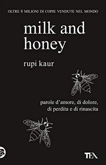 Immagine di MILK AND HONEY. PAROLE D`AMORE, DI DOLORE, DI PERDITA E DI RINASCITA