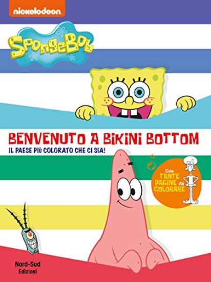 Immagine di BENVENUTO A BIKINI BOTTOM. SPONGEBOB. EDIZ. A COLORI