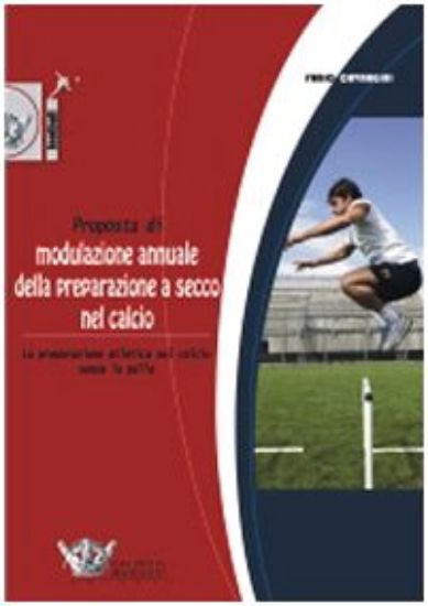 Immagine di PROPOSTA DI MODULAZIONE ANNUALE DELLA PREPARAZIONE A SECCO NEL CALCIO