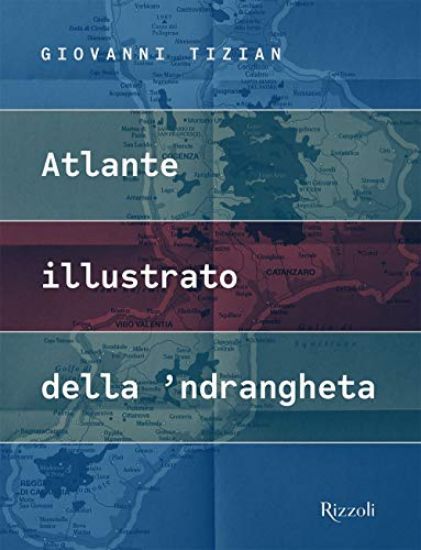 Immagine di ATLANTE ILLUSTRATO DELLA `NDRANGHETA