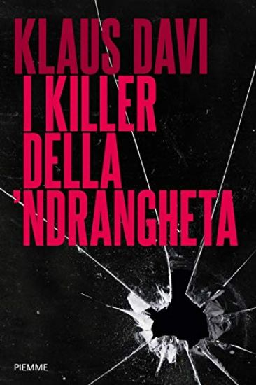 Immagine di KILLER DELLA `NDRANGHETA (I)