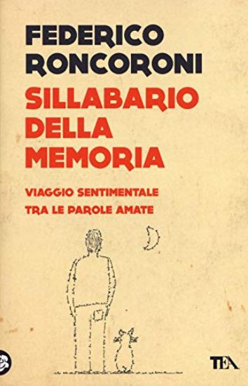 Immagine di SILLABARIO DELLA MEMORIA. VIAGGIO SENTIMENTALE TRA LE PAROLE AMATE