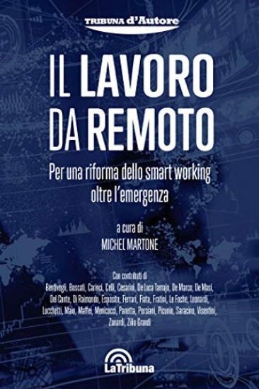 Immagine di LAVORO DA REMOTO (IL). PER UNA DISCIPLINA OLTRE IL TELELAVORO E LO SMART WORKING