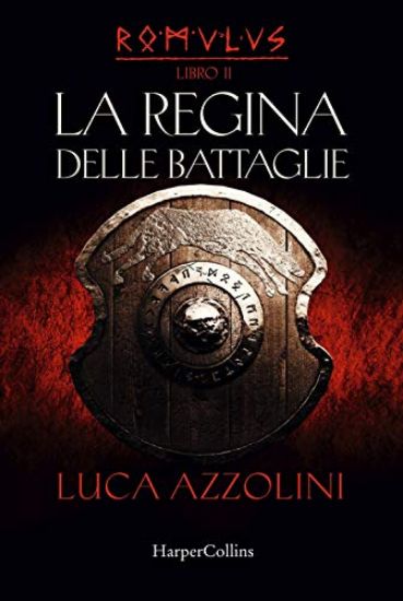 Immagine di REGINA DELLE BATTAGLIE. ROMULUS (LA) - VOLUME 2