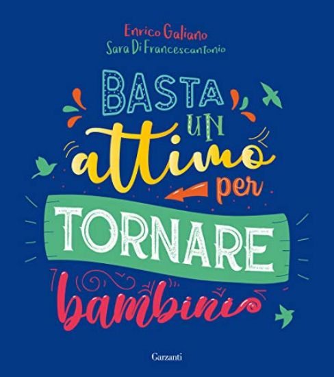 Immagine di BASTA UN ATTIMO PER TORNARE BAMBINI