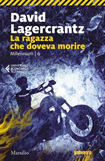 Immagine di RAGAZZA CHE DOVEVA MORIRE. MILLENNIUM (LA) - VOLUME 6