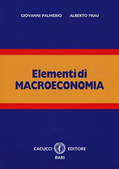 Immagine di ELEMENTI DI MACROECONOMIA. CON ESPANSIONE ONLINE