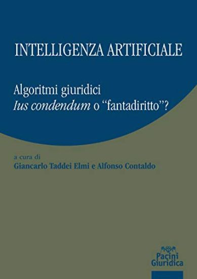 Immagine di INTELLIGENZA ARTIFICIALE. ALGORITMI GIURIDICI. IUS CONDENDUM O «FANTADIRITTO»?