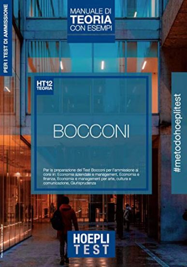 Immagine di HOEPLI TEST. BOCCONI. MANUALE DI TEORIA CON ESEMPI. PER I TEST DI AMMISSIONE UNIVERSITARIA