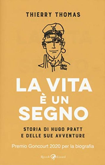 Immagine di VITA E` UN SEGNO. STORIA DI HUGO PRATT E DELLE SUE AVVENTURE (LA)