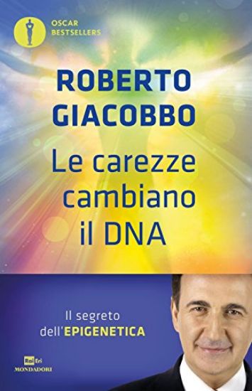 Immagine di CAREZZE CAMBIANO IL DNA. IL SEGRETO DELL`EPIGENETICA (LE)