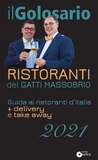 Immagine di GOLOSARIO 2021. GUIDA AI RISTORANTI D`ITALIA + DELIVERY E TAKE AWAY (IL)