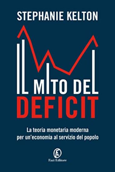 Immagine di MITO DEL DEFICIT. LA TEORIA MONETARIA MODERNA PER UN`ECONOMIA AL SERVIZIO DEL POPOLO (IL)