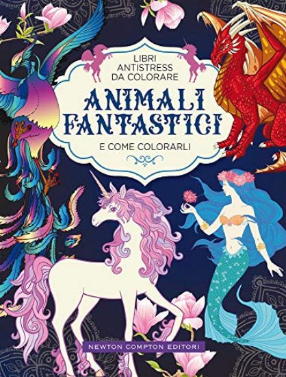 Immagine di ANIMALI FANTASTICI E COME COLORARLI. LIBRI ANTISTRESS DA COLORARE