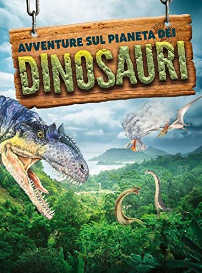 Immagine di AVVENTURE SUL PIANETA DEI DINOSAURI