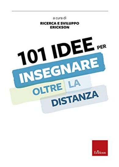 Immagine di 101 IDEE PER INSEGNARE OLTRE LA DISTANZA