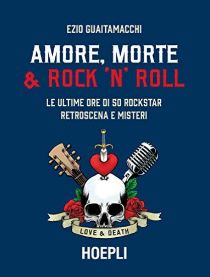 Immagine di AMORE, MORTE E ROCK `N` ROLL. LE ULTIME ORE DI 50 ROCKSTAR: RETROSCENA E MISTERI