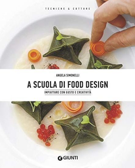 Immagine di A SCUOLA DI FOOD DESIGN. IMPIATTARE CON GUSTO E CREATIVITA`