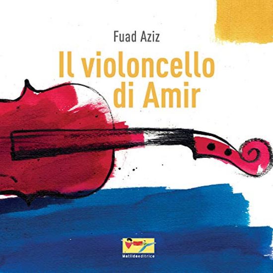 Immagine di VIOLONCELLO DI AMIR. EDIZ. ILLUSTRATA (IL)