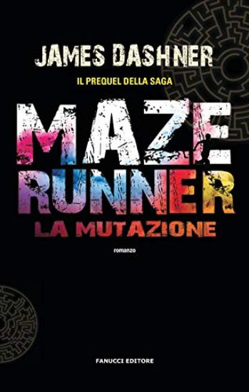 Immagine di MUTAZIONE. MAZE RUNNER. PREQUEL (LA)