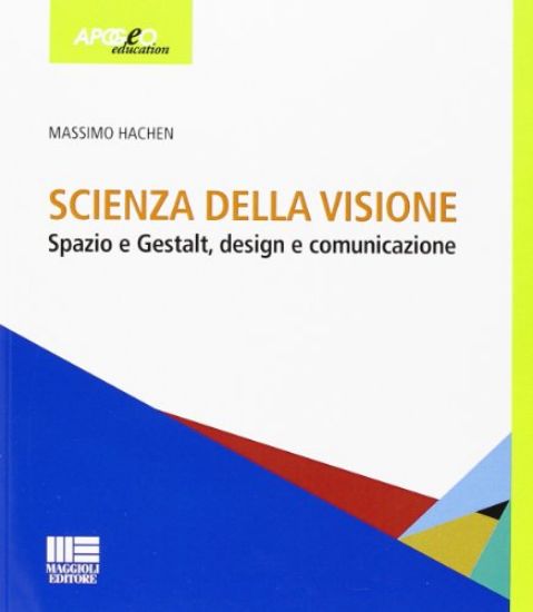 Immagine di SCIENZA DELLA VISIONE. SPAZIO E GESTALT, DESIGN E COMUNICAIZONE