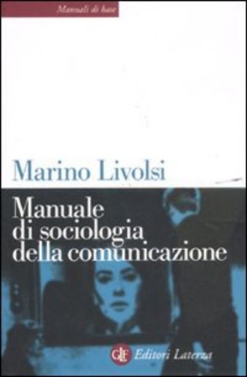 Immagine di MANUALE DI SOCIOLOGIA DELLA COMUNICAZIONE