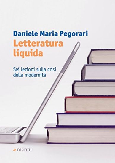 Immagine di LETTERATURA LIQUIDA. SEI LEZIONI SULLA CRISI DELLA MODERNITA`