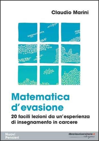 Immagine di MATEMATICA D`EVASIONE. 20 FACILI LEZIONI DA UN`ESPERIENZA DI INSEGNAMENTO IN CARCERE