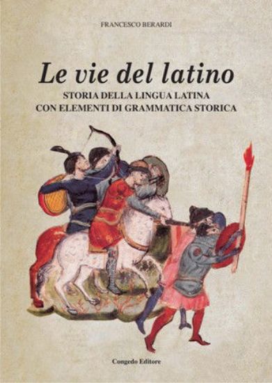 Immagine di LE VIE DEL LATINO. STORIA DELLA LINGUA LATINA CON ELEMENTI DI GRAMMATICA STORICA